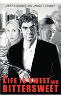 Life Is Sweet and Bittersweet