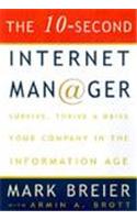 The 10-Second Internet Manager: Survive, Thrive & Drive Your Company in the Information Age