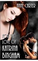 For the Love of Katrina Bingham