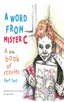Word From Mister C A Little Book Of Stories