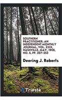 Southern Practitioner; An Independent Monthly Journal, Vol. XXX, Nashville, May, 1908, No. 5, pp. 207-253