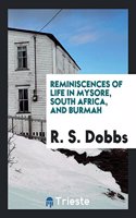 Reminiscences of Life in Mysore, South Africa, and Burmah