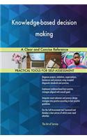 Knowledge-based decision making A Clear and Concise Reference