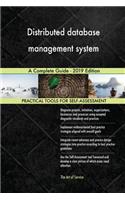 Distributed database management system A Complete Guide - 2019 Edition