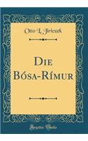Die Bósa-Rímur (Classic Reprint)