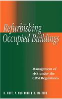 Refurbishing Occupied Buildings: Management of Risk under the CDM Regulations