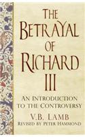 The Betrayal of Richard III