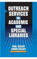 Outreach Services in Academic and Special Libraries