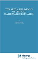 Towards a Philosophy of Critical Mathematics Education