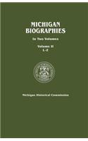 Michigan Biographies. In Two Volumes. Volume II, L-Z