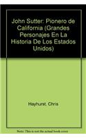 John Sutter: Pionero de California