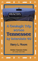 Geologic Trip Across Tennessee by Interstate 40