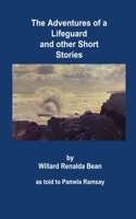 Adventures of a Lifeguard and other Short Stories by Willard Renalda Bean: as told to Pamela Ramsay