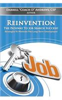 Reinvention-The Pathway To Job Search Success!