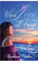 When Love Isn't Enough