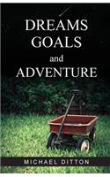 Dreams, Goals and Adventure