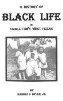 The History of Black Life in Small Town, West Texas 2nd Edition