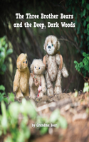 Three Brother Bears and the Deep, Dark Woods