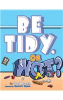 Be Tidy, Or Not?: (2 Zoom Boom Book)