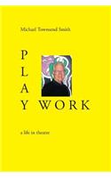 Play Work: A Life in Theatre