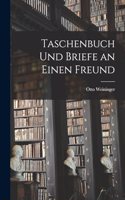 Taschenbuch und Briefe an einen Freund