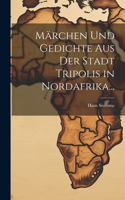 Märchen Und Gedichte Aus Der Stadt Tripolis in Nordafrika...