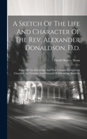 Sketch Of The Life And Character Of The Rev. Alexander Donaldson, D.d.