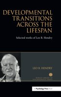Developmental Transitions across the Lifespan: Selected Works of Leo B. Hendry