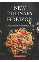 New Culinary Horizon: Cooking Italian and Loving it!