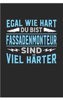 Egal wie hart du bist Fassadenmonteur sind viel härter: Notizbuch A5 dotgrid gepunktet 120 Seiten, Notizheft / Tagebuch / Reise Journal, perfektes Geschenk für Fassadenmonteur