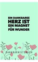 Ein Dankbares Herz Ist Ein Magnet Für Wunder