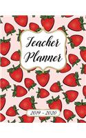 Teacher Planner 2019-2020 Lesson Plan Book: Weekly and Monthly Monday Start Academic Year Lesson Planner for Teachers July 2019 to June 2020 Record Book Strawberry Pattern Cover