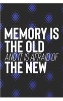 Memory Is The Old And Is Afraid Of The New: Daily Success, Motivation and Everyday Inspiration For Your Best Year Ever, 365 days to more Happiness Motivational Year Long Journal / Daily Notebo