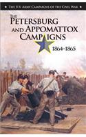 The Petersburg and Appomattox Campaigns 1864-1865