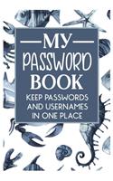 My Password Book Keep Passwords and Usernames in one place: Keep all of your online security information that you tend to forget in this handy book for women
