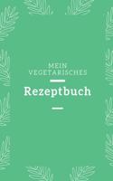 Mein Vegetarisches Rezeptbuch: A5 rezeptbuch zum selberschreiben vegetarisch kochbuch rezepte schreiben schöne Geschenkidee gesund Ernährung