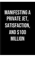Manifesting A Private Jet Satisfaction And 100 Million