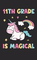 11th Grade Is Magical - Unicorn Back To School Gift - Notebook For Eleventh Grade Girls - Girls Unicorn Writing Journal