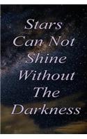 Stars Can Not Shine Without the Darkness