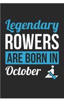 Birthday Gift for Rower Diary - Rowing Notebook - Legendary Rowers Are Born In October Journal