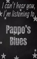 I can't hear you, I'm listening to Pappo's Blues creative writing lined notebook: Promoting band fandom and music creativity through writing...one day at a time