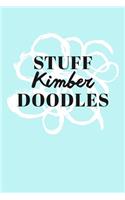 Stuff Kimber Doodles: Personalized Teal Doodle Sketchbook (6 x 9 inch) with 110 blank dot grid pages inside.