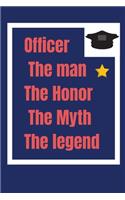 Officer the man The Honor the Myth the legend