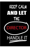 Keep Calm and Let the Director Handle It: It's Like Riding a Bike. Except the Bike Is on Fire. and You Are on Fire! Blank Line Journal