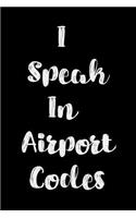 I Speak In Airport Codes