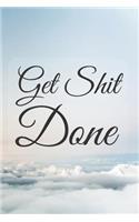Get Shit Done