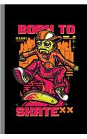 Born To Skate