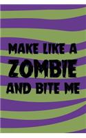 Make Like A Zombie And Bite Me