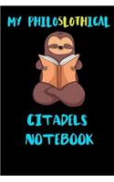 My Philoslothical Citadels Notebook: Blank Lined Notebook Journal Gift Idea For (Lazy) Sloth Spirit Animal Lovers