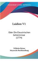 Laidion V1: Oder Die Eleusinischen Geheimnisse (1774)(German)